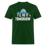 Funny I'll Do It Tomorrow Lazy Relaxing Dragon Unisex T-Shirt - forest green