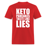 Funny Keto Pancakes Taste Like Lies Low Carb Lifestyle Humor Unisex Classic T-Shirt - red
