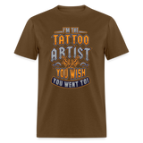 Funny Tattoo Artist Pride Graphic for Inked Body Art Lovers Unisex T-Shirt - brown