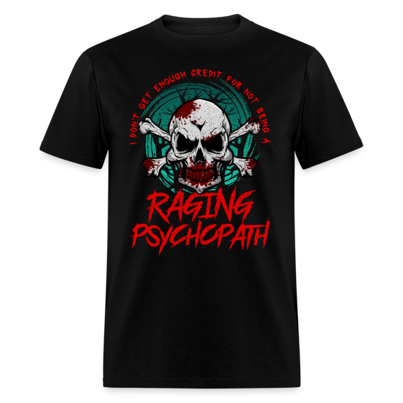Dark Sarcasm Raging Psychopath Humor Unisex T-Shirt - black