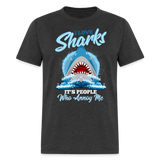 I Love Sharks Beach Humor Ocean Wear Unisex T-Shirt - heather black