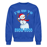 Cute Up to Snow Good Dancing Snowman Crewneck Sweatshirt - royal blue
