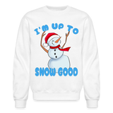 Cute Up to Snow Good Dancing Snowman Crewneck Sweatshirt - white