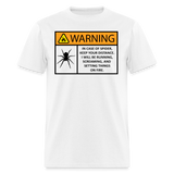 Spider Warning Arachnophobia Fear of Spiders Joke Unisex Classic T-Shirt - white