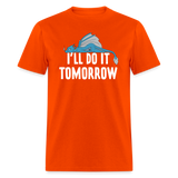 Funny I'll Do It Tomorrow Lazy Relaxing Dragon Unisex T-Shirt - orange