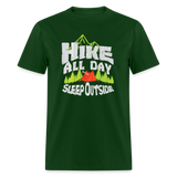 Outdoor Enthusiast Hike All Day Sleep Outside Unisex T-Shirt - forest green
