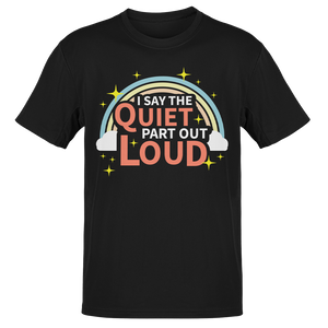 Sarcastic Humor Retro Style I Say The Quiet Part Out Loud Unisex T-Shirt