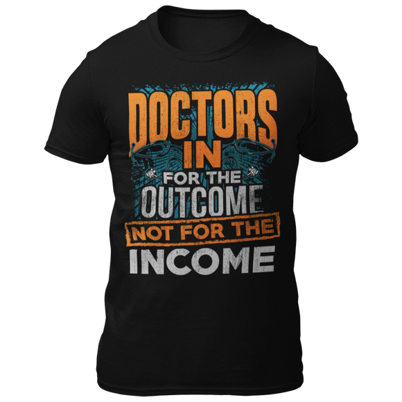 Doctors and Medical Students In for the Outcome Unisex T-Shirt