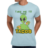 Taco Loving Alien Cinco De Mayo Take Me To Your Tacos Unisex T-Shirt