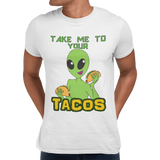Taco Loving Alien Cinco De Mayo Take Me To Your Tacos Unisex T-Shirt